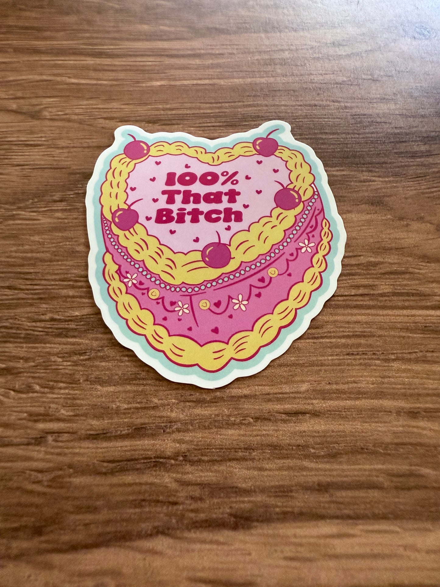100% That Bitch Sticker Diecut