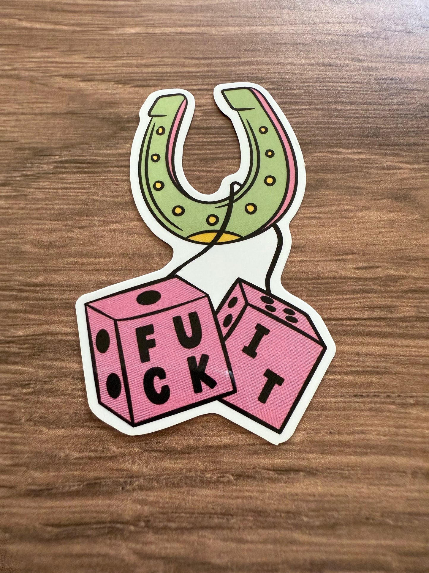 Pink Dice -Fuck It Sticker Diecut