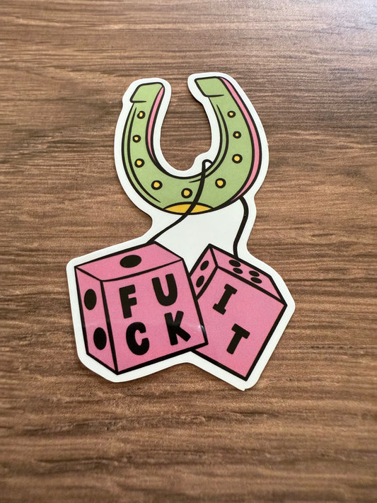 Pink Dice -Fuck It Sticker Diecut