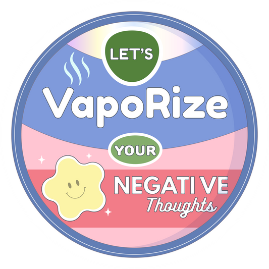 Vaporize Your Negative Thoughts