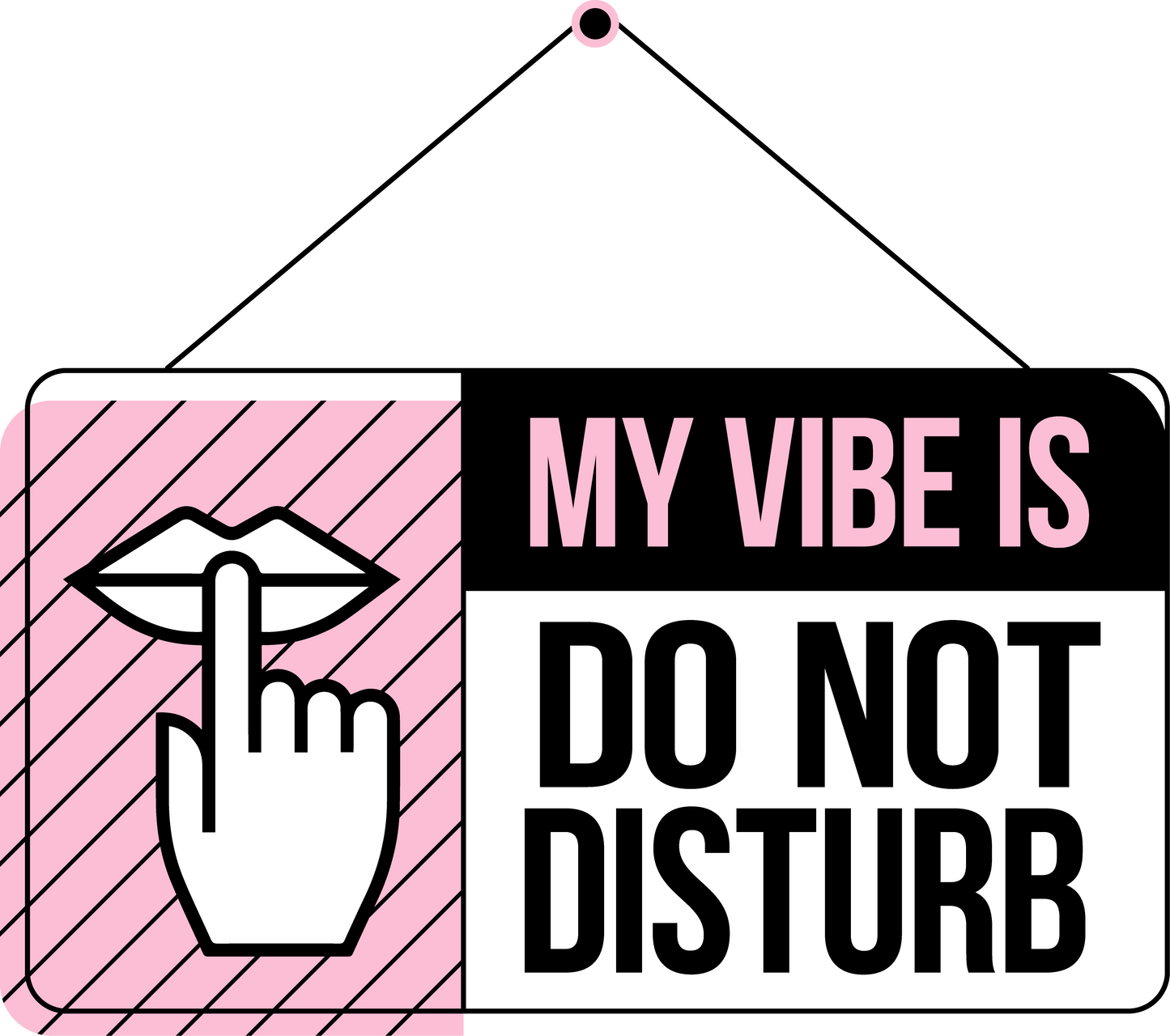 My Vibe Is Do Not Disturb