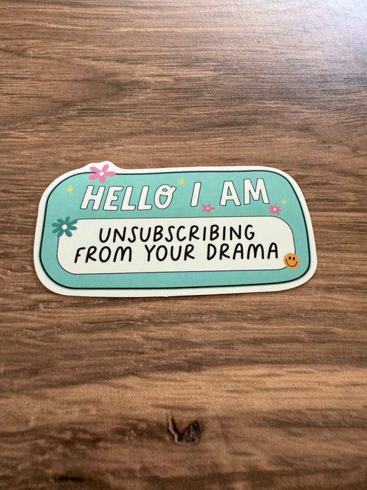Unsubscribing From Your Drama Sticker Diecut