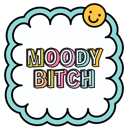 Moody Bitch