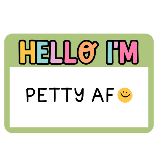 Hello Petty AF