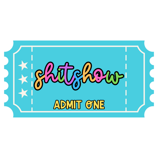 Shit Show Ticket