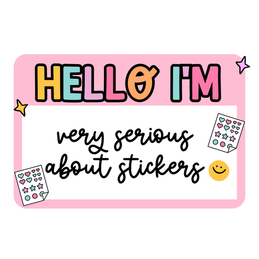 Hello Serious About Stickers